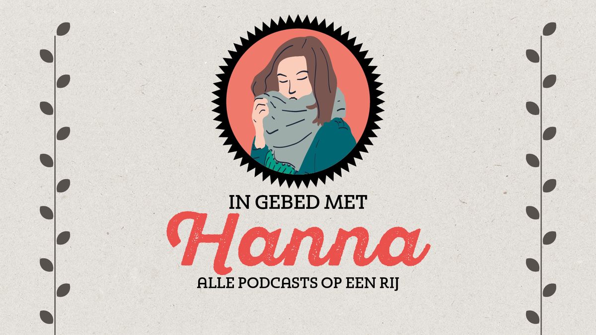 Podcasts stilteweek 'In gebed met Hanna' op een rij